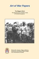 The Biggest Stick: The Employment of Artillery Units in Counterinsurgency 1494378000 Book Cover