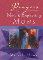 Prayers for New and Expecting Moms 0787967726 Book Cover