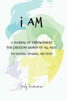 I am: A Christian Women's Journal 1796246492 Book Cover