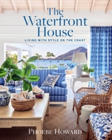 The Waterfront House: Living with Style on the Coast 1419768034 Book Cover