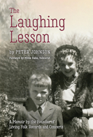 The Laughing Lesson: A Memoir by the Founder of Living Folk Records and Concerts 1942155301 Book Cover