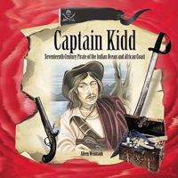 Captain Kidd: Seventeenth-Century Pirate of the Indian Ocean and African Coast 0823957977 Book Cover