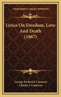 Lyrics On Freedom, Love And Death 116660716X Book Cover
