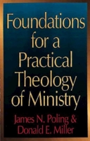 Foundations for a Practical Theology of Ministry 0687133408 Book Cover