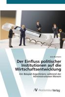 Der Einfluss politischer Institutionen auf die Wirtschaftsentwicklung 363943398X Book Cover