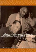 African American Music: A Philosophical Look at African American Music in Society 0536584966 Book Cover