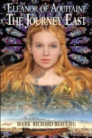 Eleanor of Aquitaine : The Journey East 1480051578 Book Cover