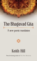 The Bhagavad Gita: A new poetic translation 0995133379 Book Cover