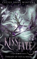 Kiss of Fate: Threads of Fate & Magic, a short, clean and almost-cosy fantasy romance 3903551015 Book Cover