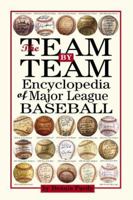 The Team-By-Team Encyclopedia of Major League Baseball 0761139435 Book Cover