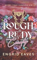 Rough & Ready Country: Books 4-6 1966249098 Book Cover