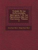 Tratado De Las Enfermedades Quir�rgicas Y De Las Operaciones Que Les Convienen, Volume 1 1249486750 Book Cover