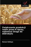 Zwiększanie produkcji roślin przez K Spray, najtańsza droga do dobrobytu 6202889829 Book Cover