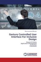 Gesture Controlled User Interface For Inclusive Design: Research History Application Development Evaluation Framework 3659408204 Book Cover