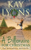 A Billionaire For Christmas: An Opposites Attract Insta Love Romance (The Blackwell Brothers) 1961257319 Book Cover