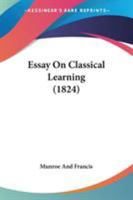 Essay On Classical Learning 1437282873 Book Cover