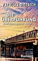 Die Überführung - Marlenes neuer Auftrag (German Edition) 3758363225 Book Cover