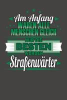 Am Anfang Waren Alle Menschen Gleich Nur Die Besten Wurden Stra�enw�rter: Wochenplaner ohne festes Datum - f�r ein ganzes Jahr 108206985X Book Cover