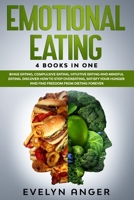 Emotional Eating: 4 Books In One: Binge Eating, Compulsive Eating, Intuitive Eating And Mindful Eating. Discover How To Stop Overeating, B083XVF2CX Book Cover