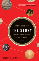 Welcome to the Story: Reading, Loving, Living God's Word 1433522306 Book Cover
