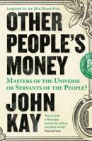 Other People's Money: The Real Business of Finance 1610396030 Book Cover