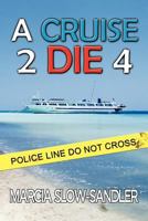 A Cruise 2 Die 4 1463405162 Book Cover