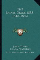 The Ladies Diary, 1835-1840 116619728X Book Cover
