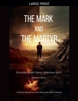 The Mark and the Martyr (Emunah Short Story Collection) B0DZN43SH7 Book Cover