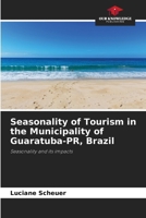 Seasonality of Tourism in the Municipality of Guaratuba-PR, Brazil 6207718348 Book Cover