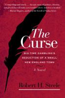 The Curse: Big Time Gambling Seduction of a Small New England Town 1937146170 Book Cover