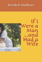 If I Were a Man and Had a Wife 0989136868 Book Cover