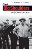 City of Big Shoulders: A History of Chicago 0875805833 Book Cover
