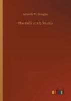 The Girls of Mount Morris 1499719728 Book Cover
