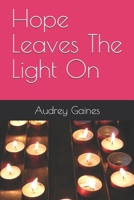 Hope Leaves The Light On B08QBYKFCZ Book Cover