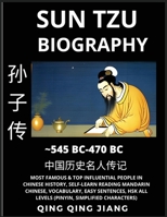 Sun Tzu Biography - Author of Sunzi's Art of War, Most Famous & Top Influential People in History, Self-Learn Reading Mandarin Chinese, Vocabulary, ... All Levels, Pinyin, English B0C5TRR9PC Book Cover