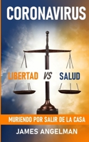 Libertad vs Salud: Muriendo Por Salir De La Casa (Spanish Edition) B0892HSXHL Book Cover