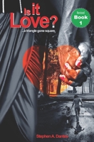 Is It Love? - Book 1: A triangle gone square B0F74M2826 Book Cover