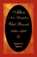 Alton, New Hampshire, Vital Records, 1890-1997 0788411454 Book Cover