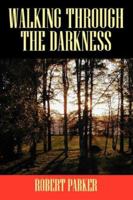 Walking Through the Darkness 1432700618 Book Cover