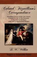 Colonel Fitzwilliam's Correspondence (Complete) 0982998929 Book Cover