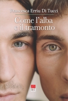 Come l'alba e il tramonto B0BVDLW1BV Book Cover