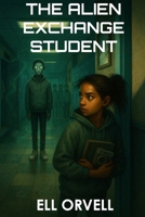 The Alien Exchange Student (Dark Space) B0F9FVKSWV Book Cover