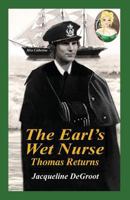 The Earl's Wet Nurse: Thomas Returns 1532380429 Book Cover