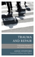 Trauma and Repair: Confronting Segregation and Violence in America 1498565611 Book Cover