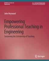 Empowering Professional Teaching in Engineering: Sustaining the Scholarship of Teaching 3031793811 Book Cover