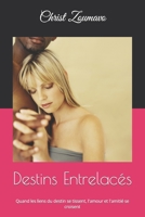 Destins Entrelacés: Quand les liens du destin se tissent, l'amour et l'amitié se croisent B0CCCX3V7W Book Cover