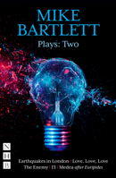 Mike Bartlett Plays: Two 1839040572 Book Cover