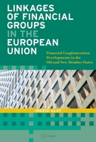 Linkages of Financial Groups in the European Union: Financial Conglomeration Developments in the Old and New Member States 9637326111 Book Cover