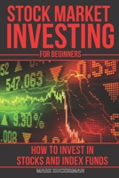 Stock Market Investing For Beginners: How To Outperform The Stock Market B093RZJKJK Book Cover