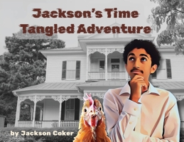 Jackson's Time Tangled Adventure B0FLSXCL35 Book Cover